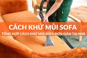 cách khử mùi sofa đơn giản, hiểu quả