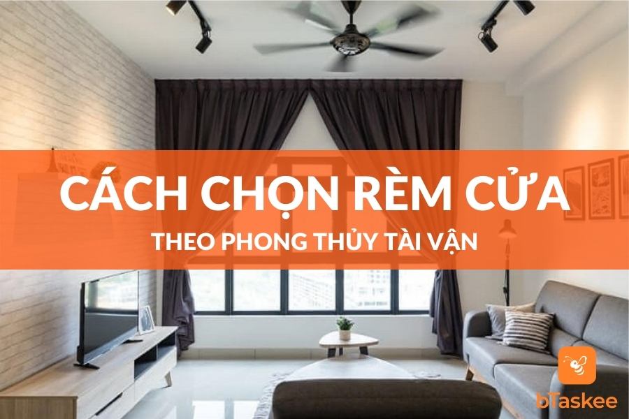 Cách chjn rèm cửa hợp phong thủy