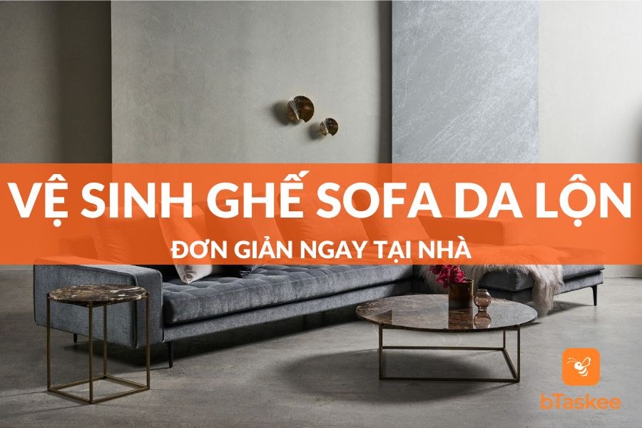 cách vệ sinh ghế sofa da lộn