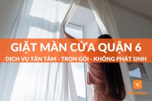 Dịch vụ giặt màn cửa tại quận 6 trọn gói, giá rẻ nhất