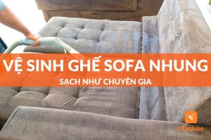Cách vệ sinh ghế sofa nhung tại nhà sạch như chuyên gia